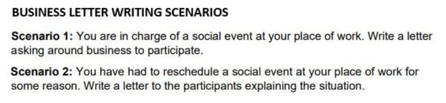 BUSINESS LETTER WRITING SCENARIOS Scenario 1: You
