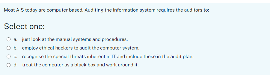 Most AIS today are computer based. Auditing the