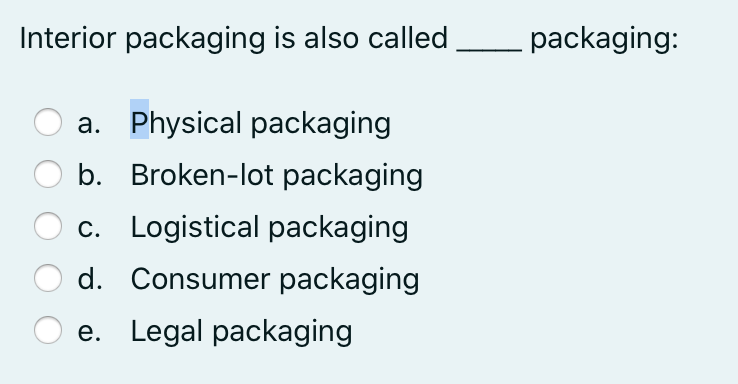 Interior packaging is also called packaging: a.