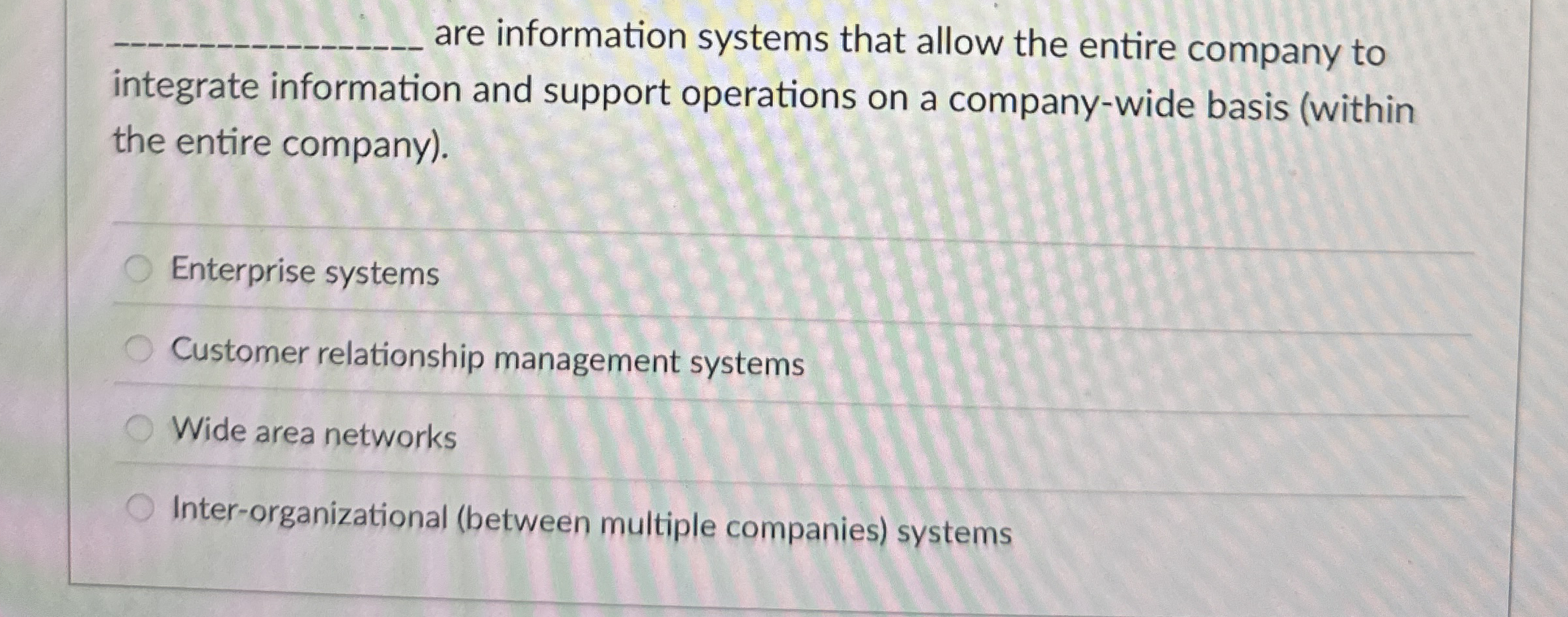 q , are information systems that allow the entire