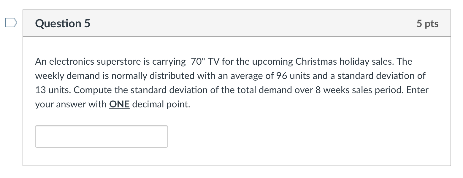 Question 5 5 pts An electronics superstore is
