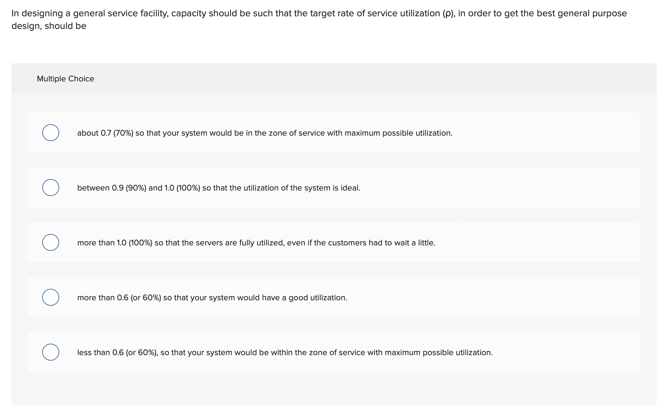 In designing a general service facility, capacity