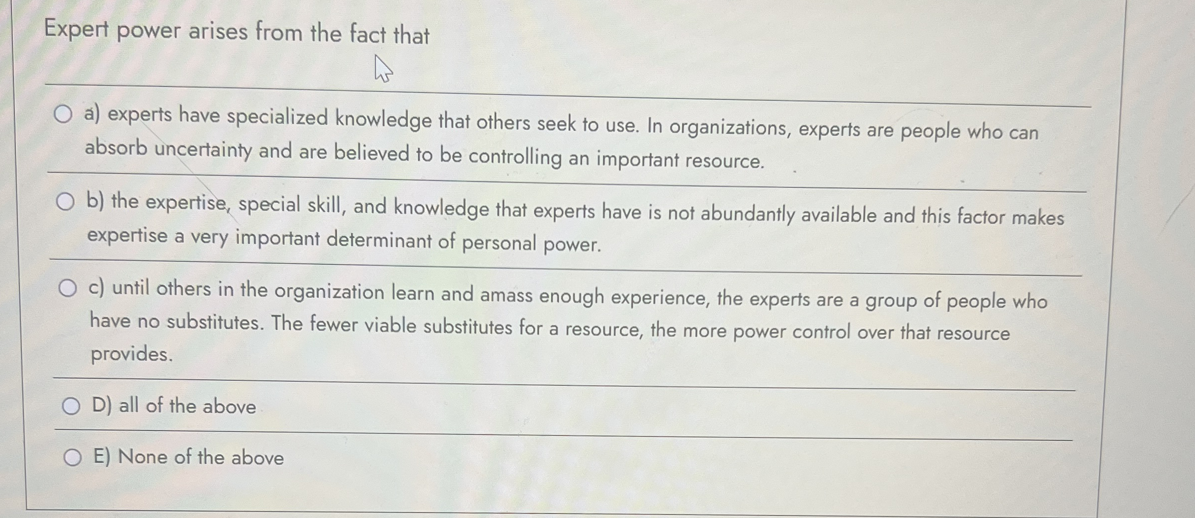 Expert power arises from the fact that q , a )