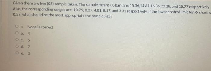 Given there are five (05) sample taken. The