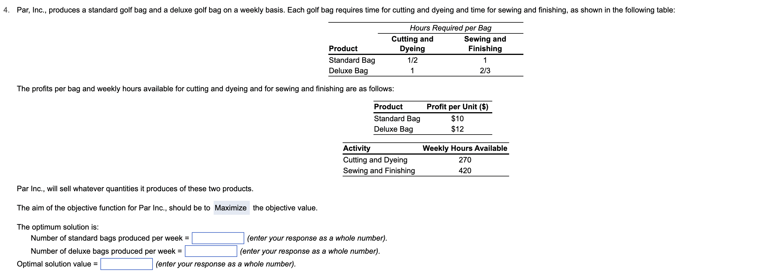 4 . Par, Inc., produces a standard golf bag and a