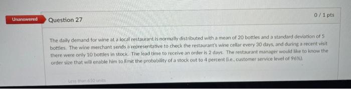 0/1 pts Unanswered Question 27 The daily demand
