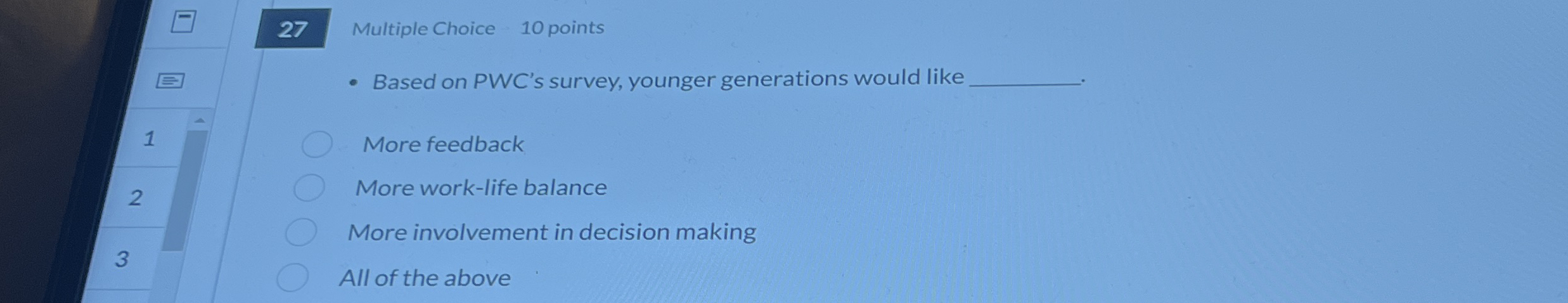 2 7 Multiple Choice 1 0 points Based on PWC ' s