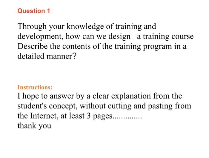 Question 1 Through your knowledge of training and