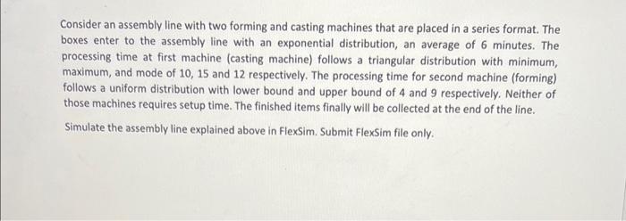 Consider an assembly line with two forming and