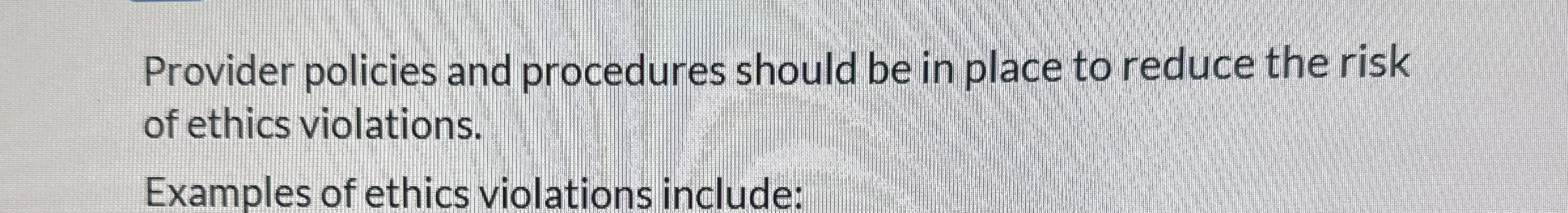 Provider policies and procedures should be in