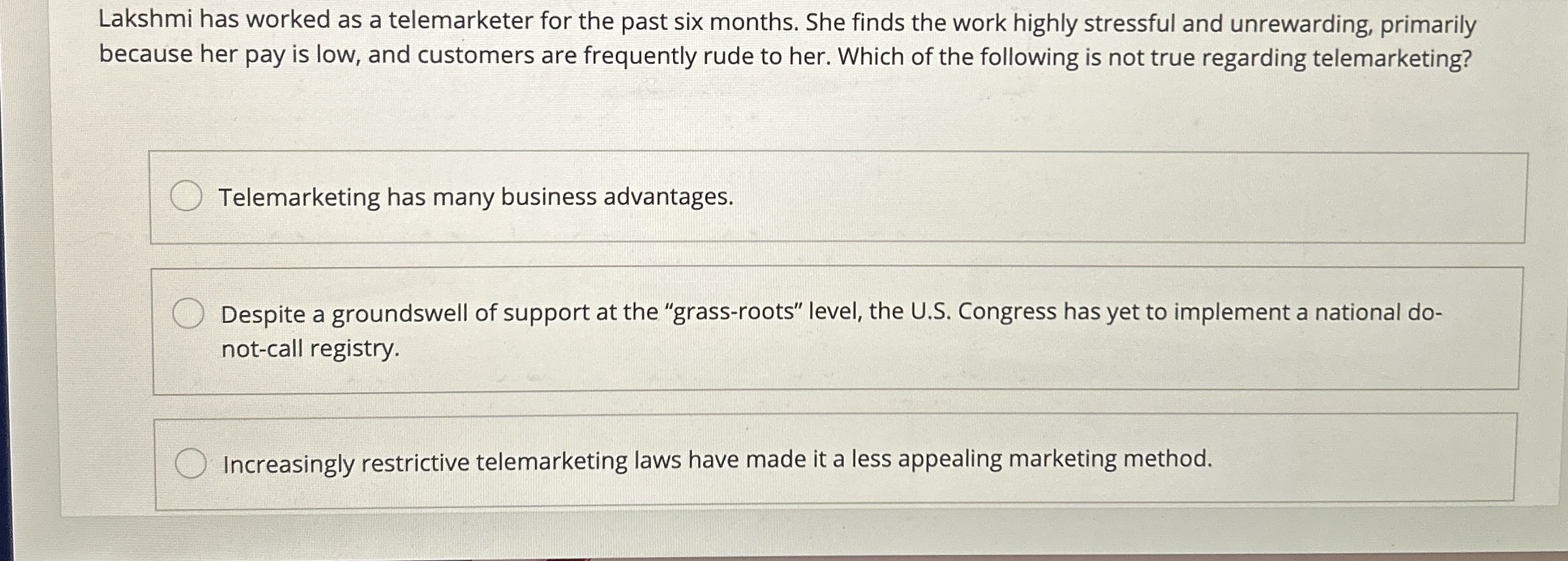 Lakshmi has worked as a telemarketer for the past