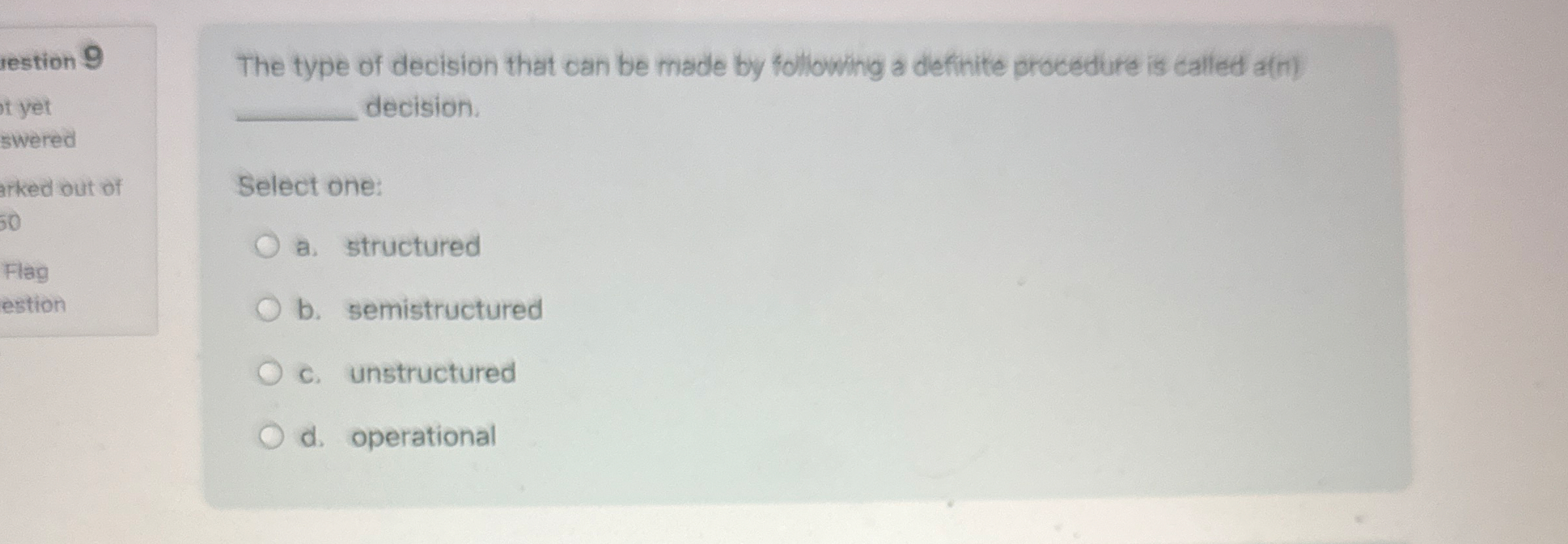 restion 9 The type of decision that can be made