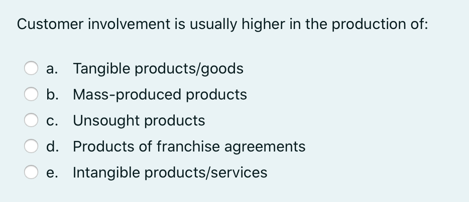 Customer involvement is usually higher in the