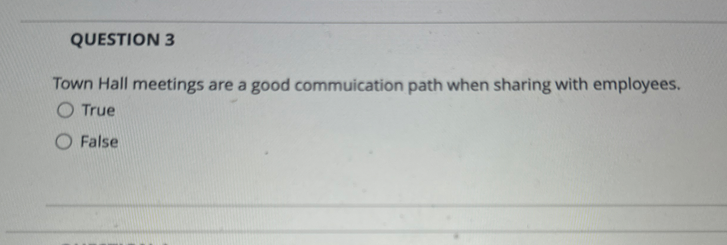 QUESTION 3 Town Hall meetings are a good