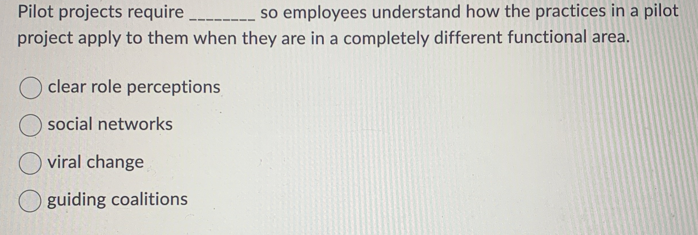 Pilot projects require q , so employees