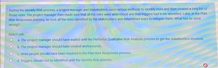 During the identify Risk process, a project