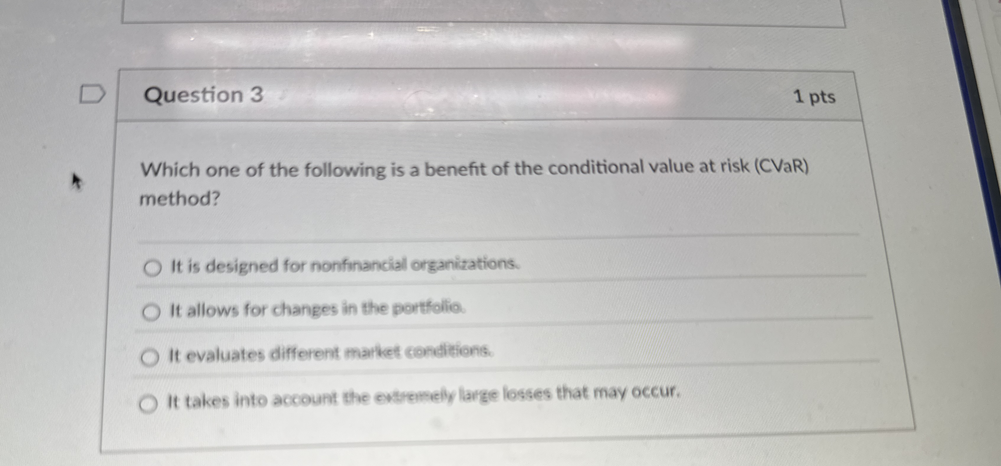Question 3 1 pts Which one of the following is a
