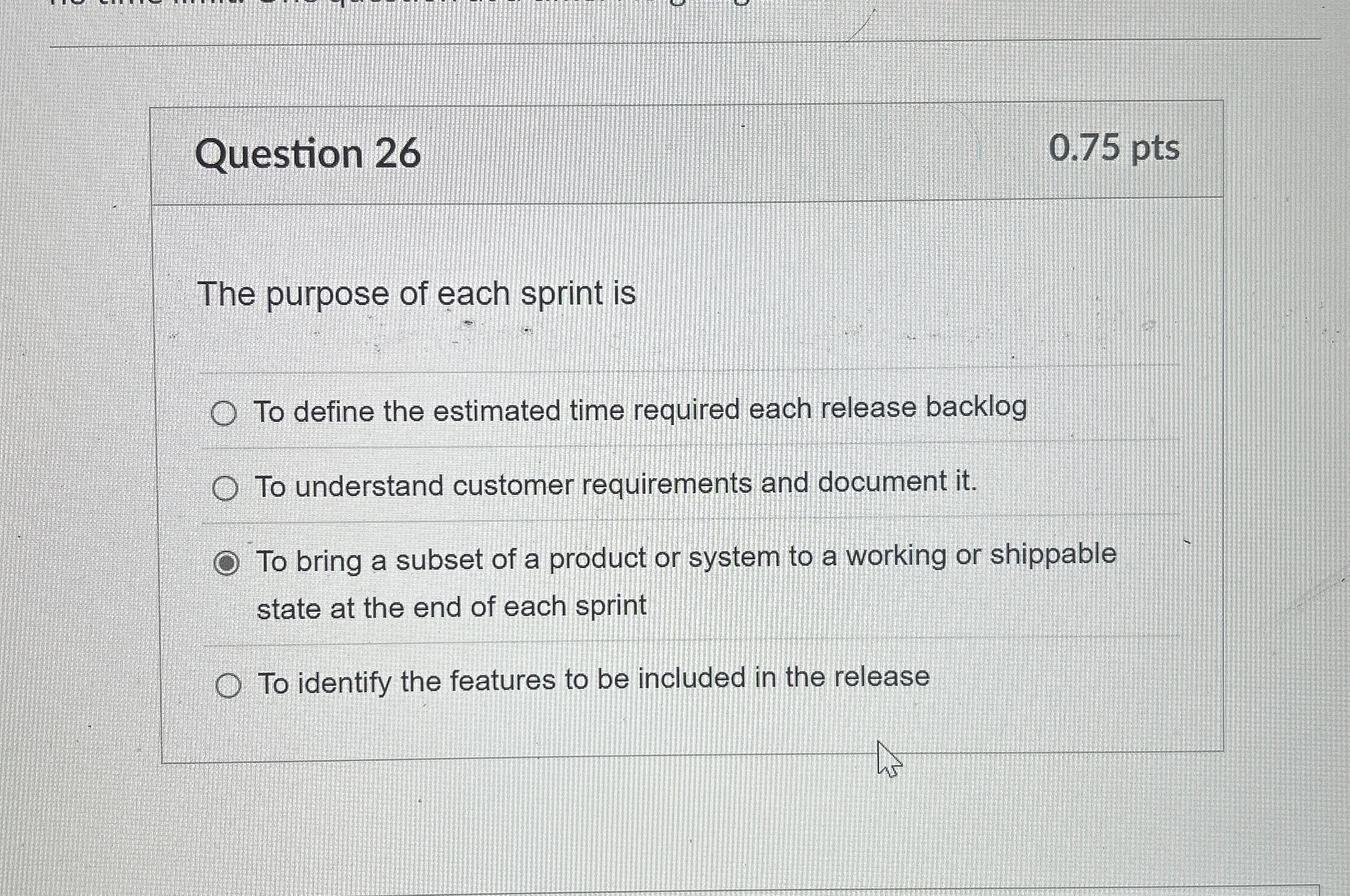 Question 2 6 0 . 7 5 pts The purpose of each