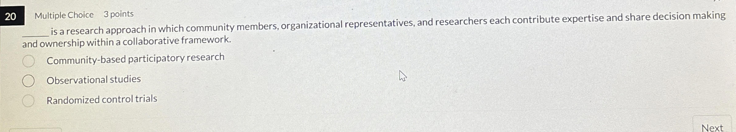 2 0 Multiple Choice 3 points q , is a research