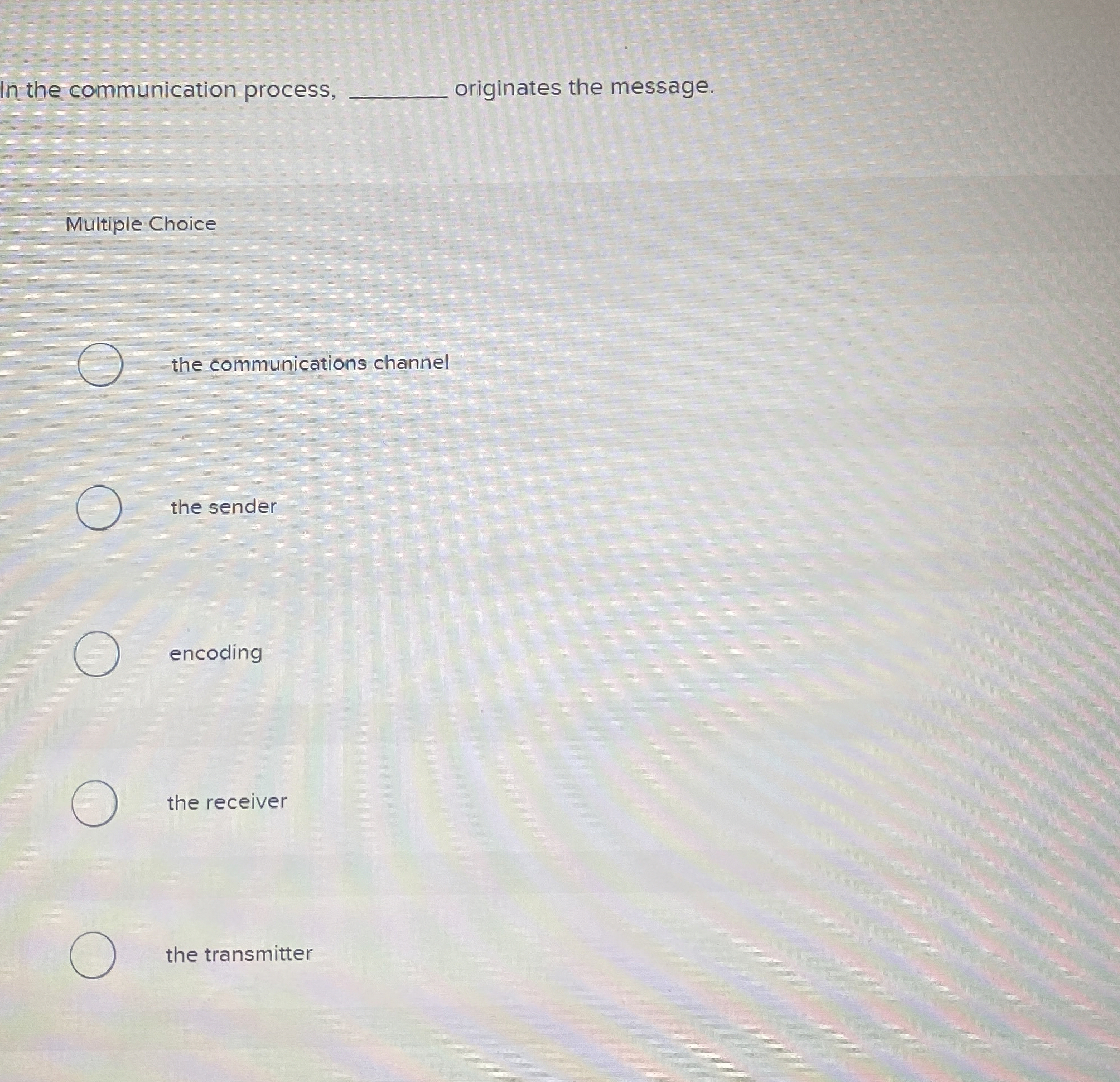 In the communication process, q , originates the