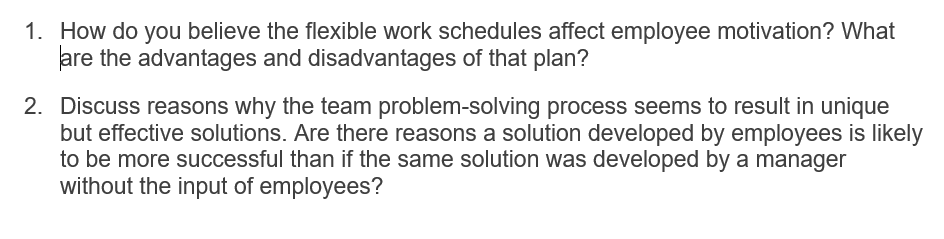 1. How do you believe the flexible work schedules