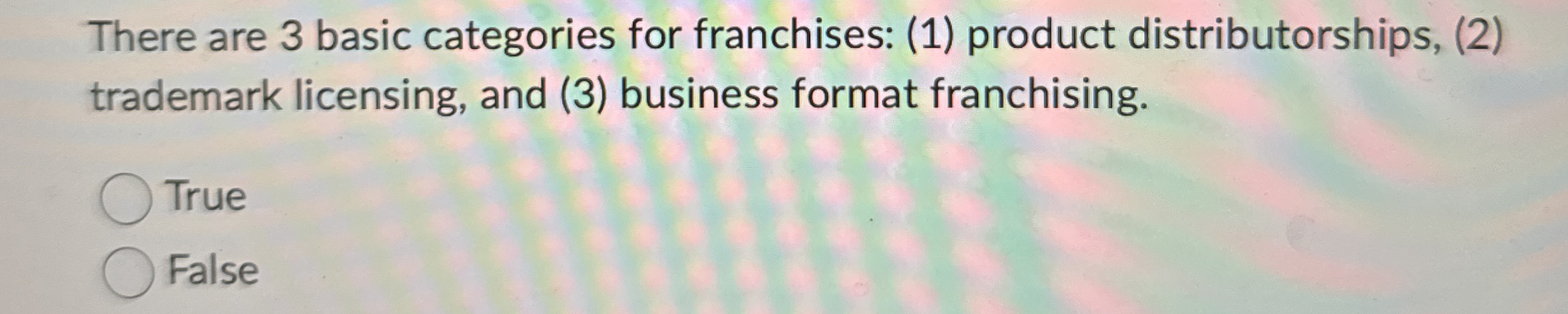 There are 3 basic categories for franchises: ( 1