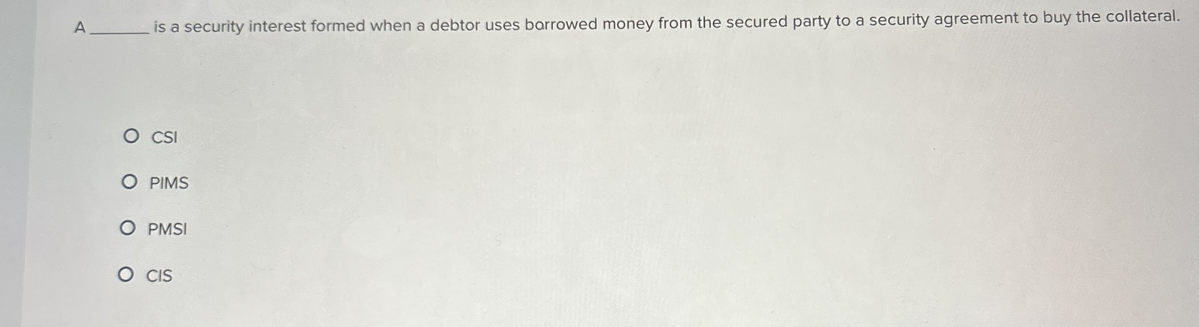 A is a security interest formed when a debtor