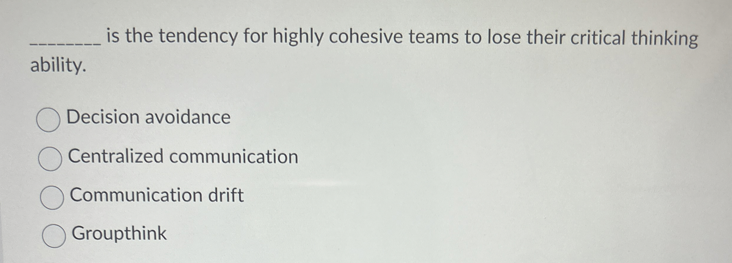 is the tendency for highly cohesive teams to lose