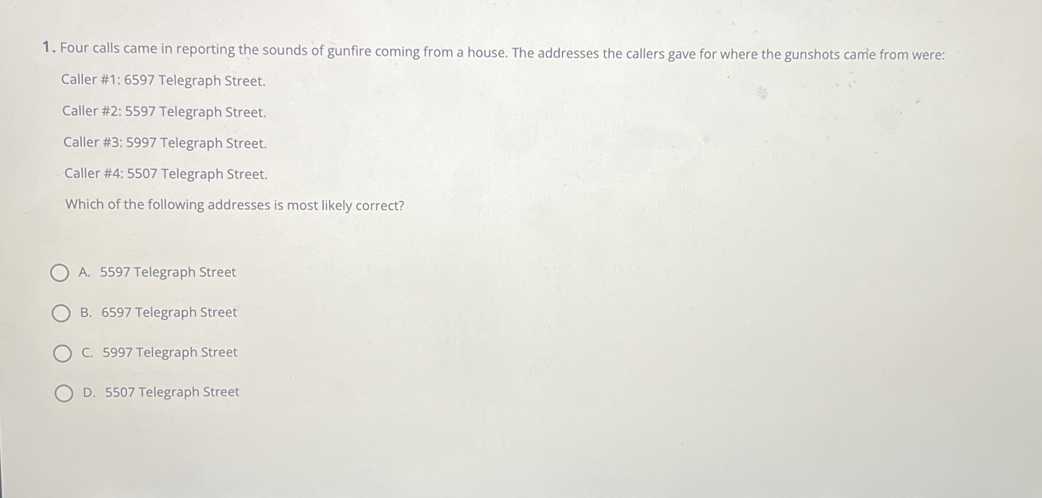 Four calls came in reporting the sounds of
