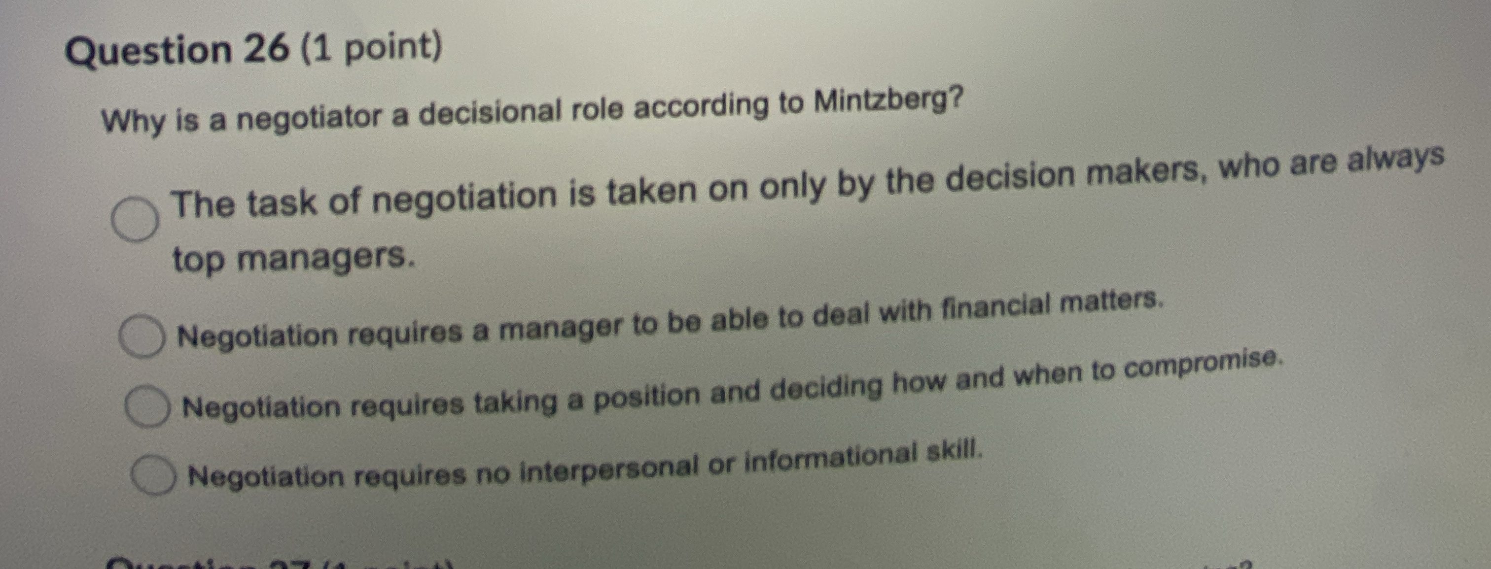 Question 2 6 ( 1 point ) Why is a negotiator a