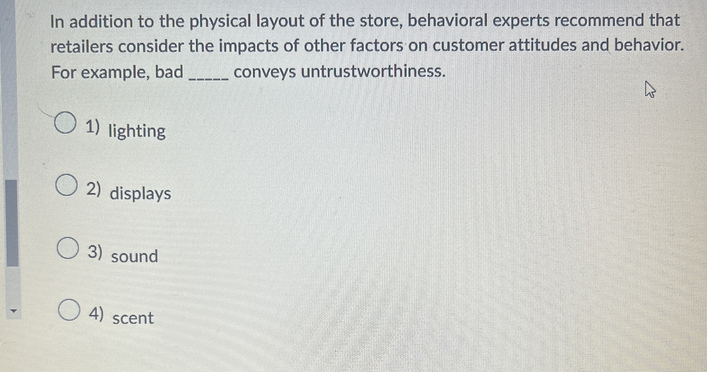 In addition to the physical layout of the store,