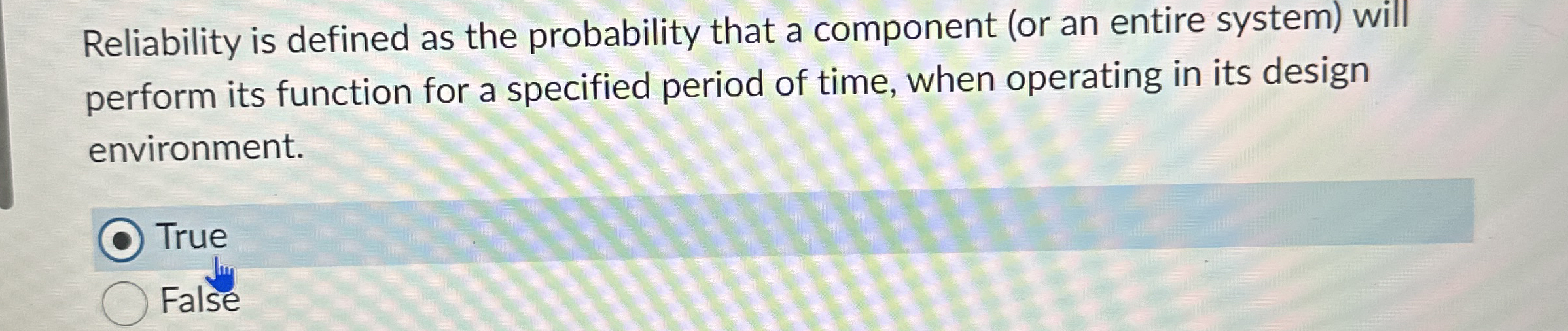 Reliability is defined as the probability that a