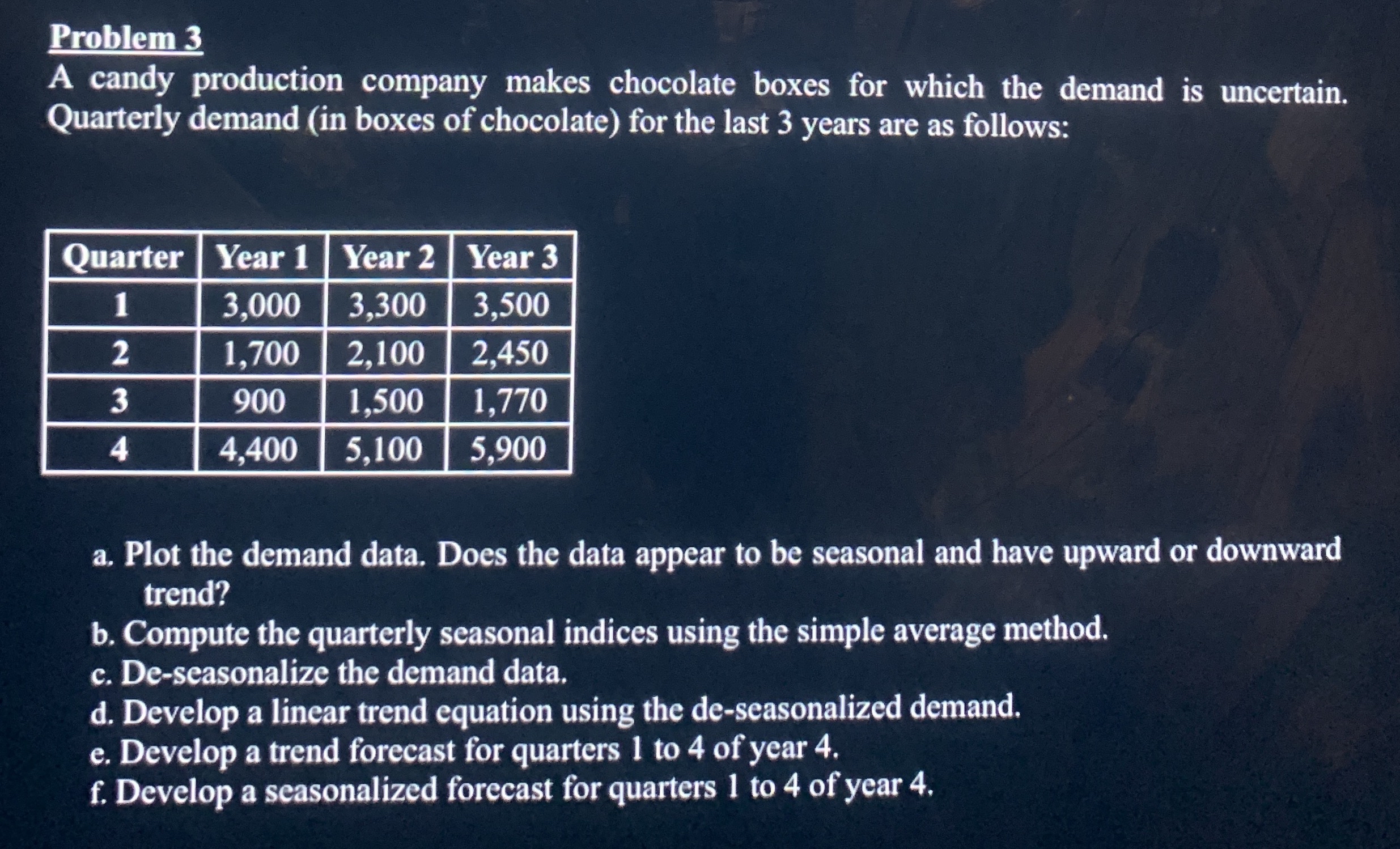 Problem 3 A candy production company makes
