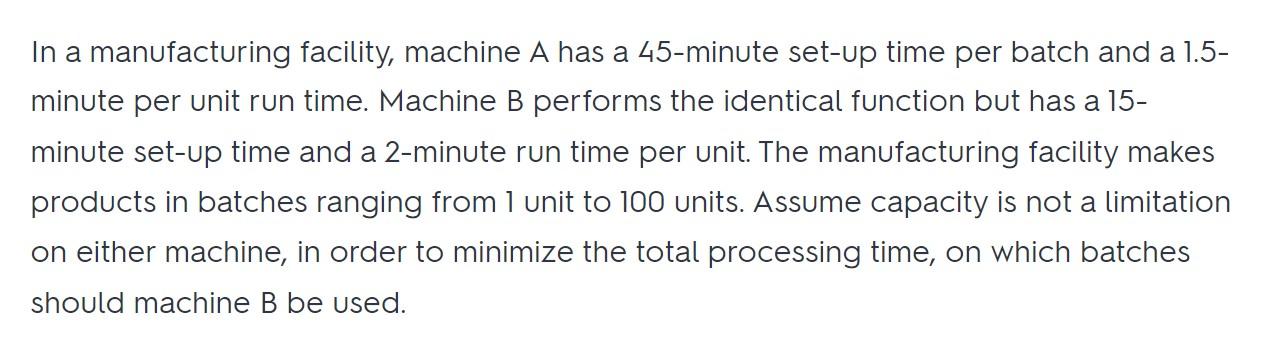 In a manufacturing facility, machine A has a