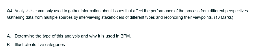 Q4. Analysis is commonly used to gather