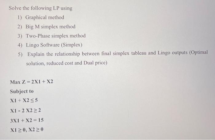 Solve the following LP using 1) Graphical method