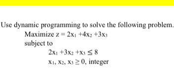 Use dynamic programming to solve the following