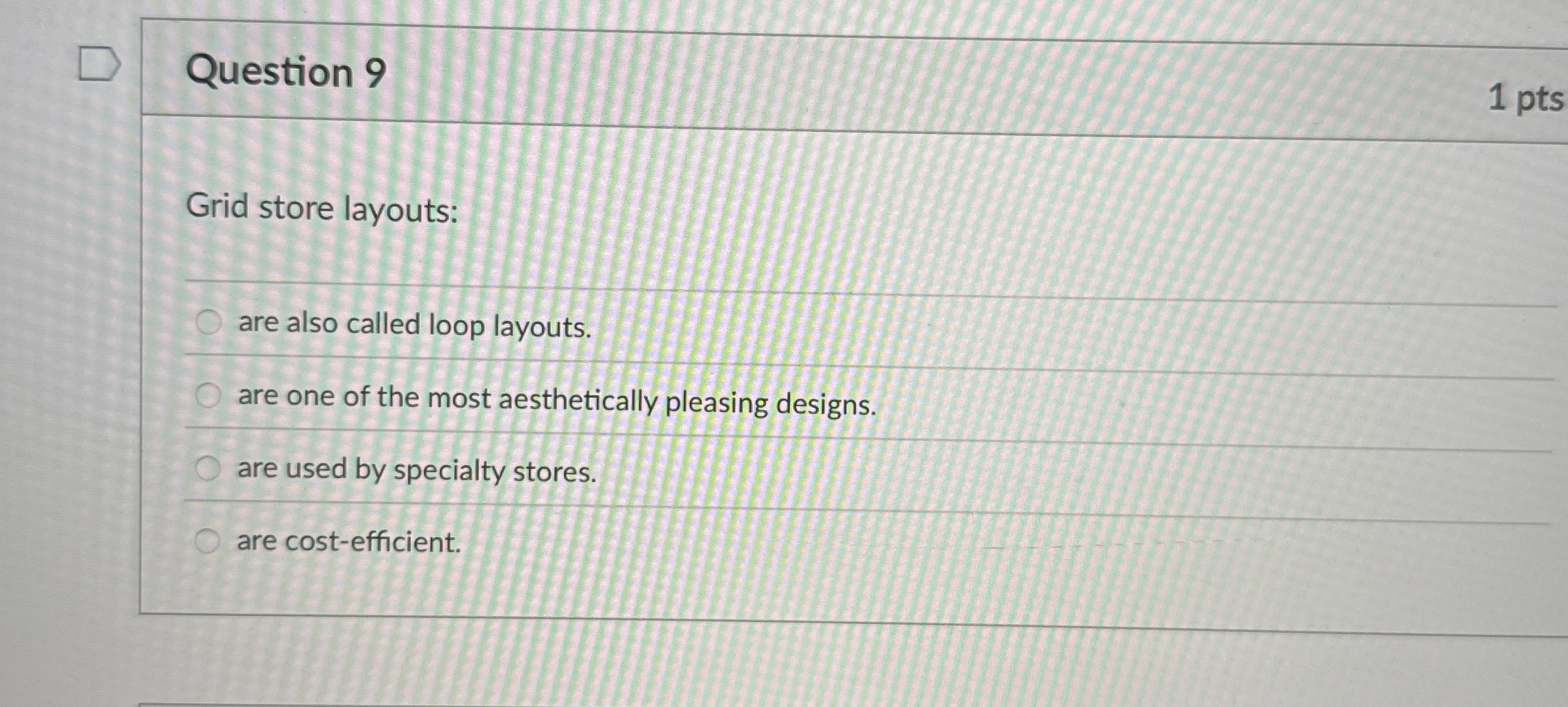 Question 9 Grid store layouts: are also called
