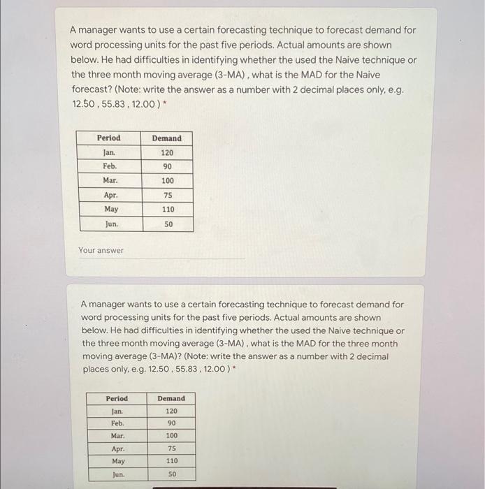 A manager wants to use a certain forecasting