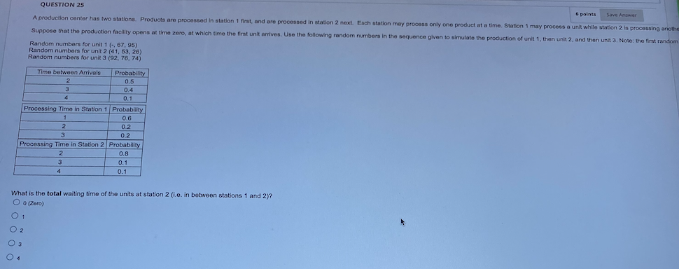 QUESTION 25 6 points Save Answer A production