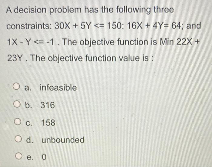 A decision problem has the following three