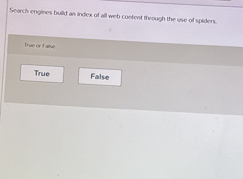 Search engines build an index of all web content
