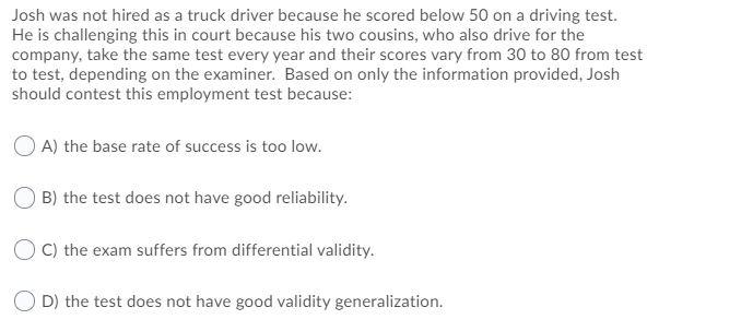 Josh was not hired as a truck driver because he