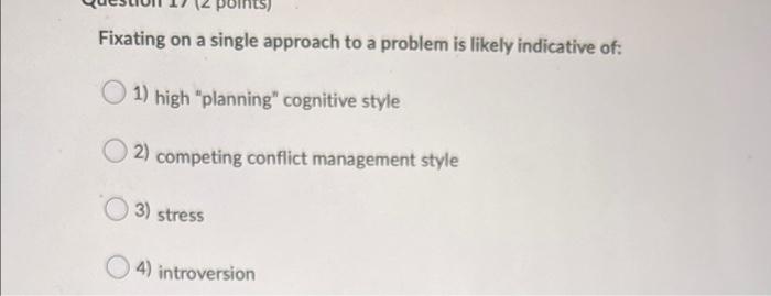 Fixating on a single approach to a problem is