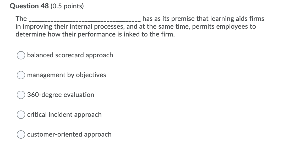 Question 48 (0.5 points) The has as its premise