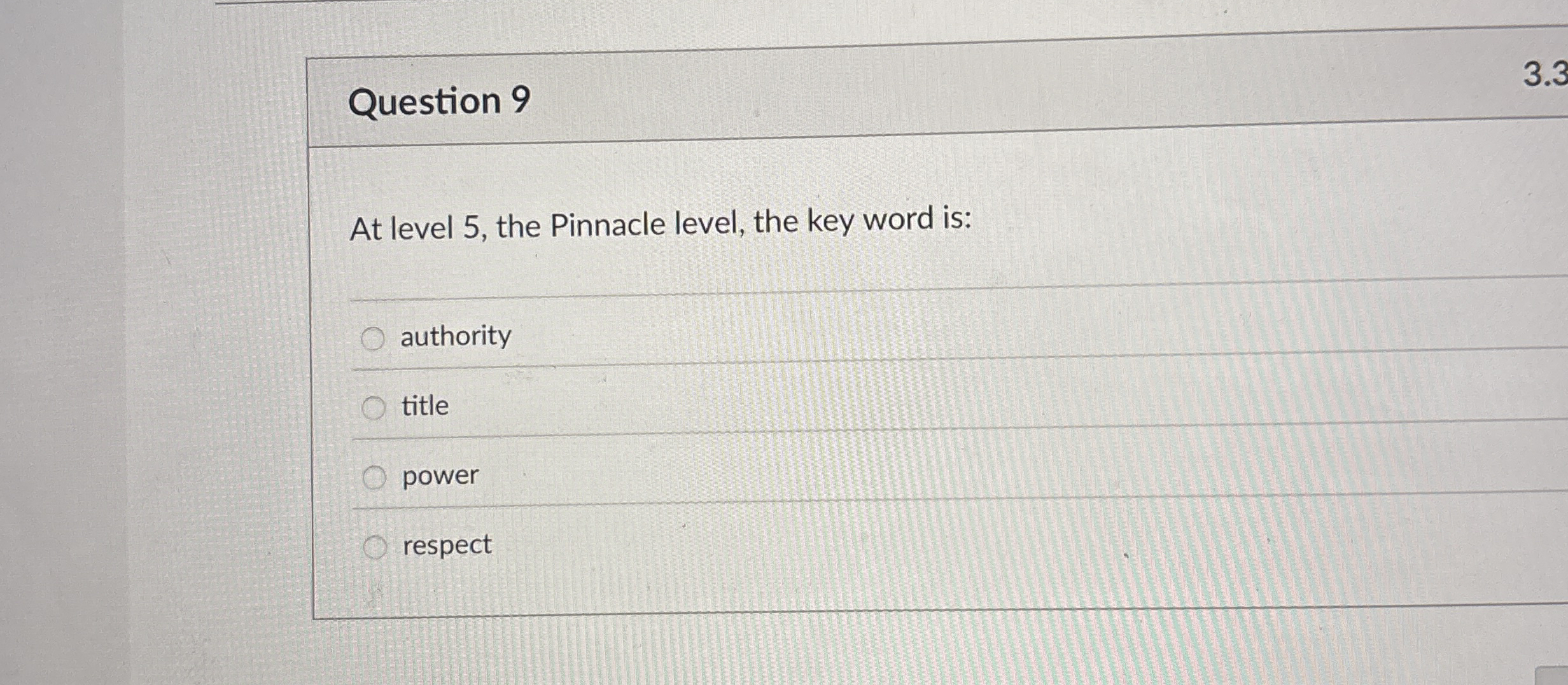Question 9 3 . 3 At level 5 , the Pinnacle level,