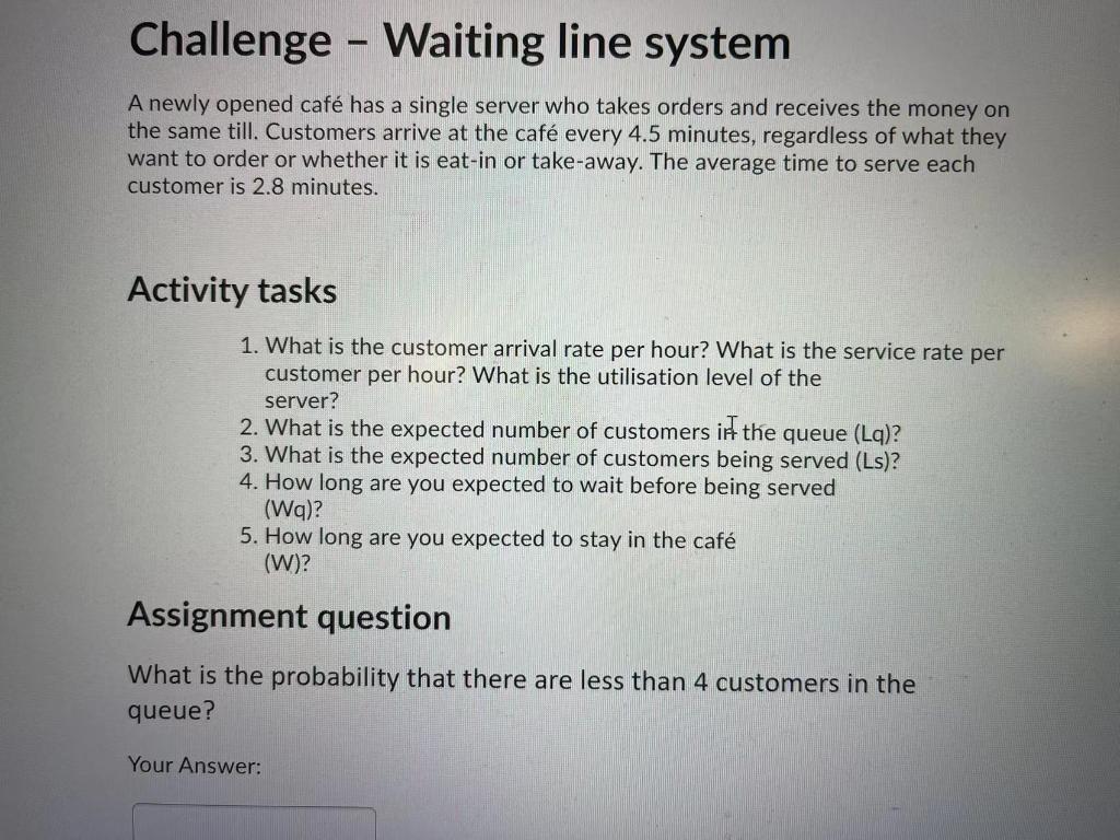 Challenge - Waiting line system A newly opened