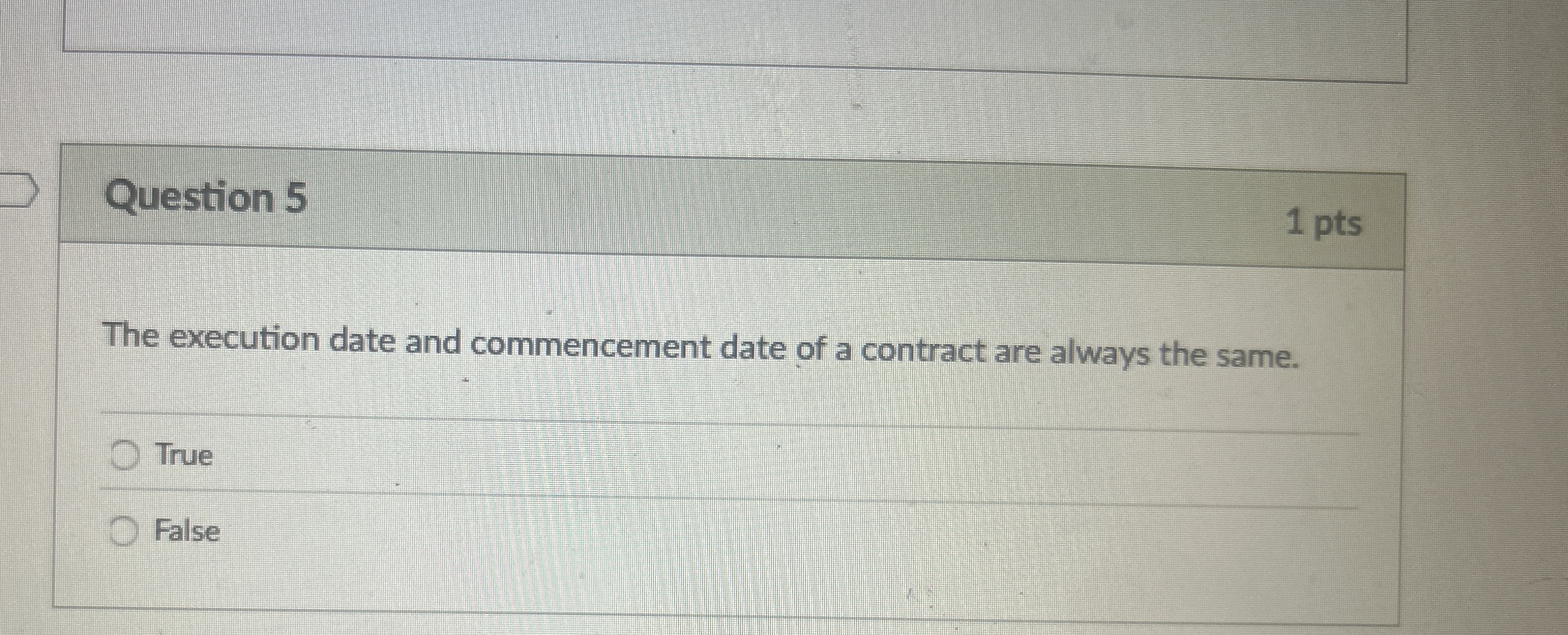 Question 5 1 pts The execution date and