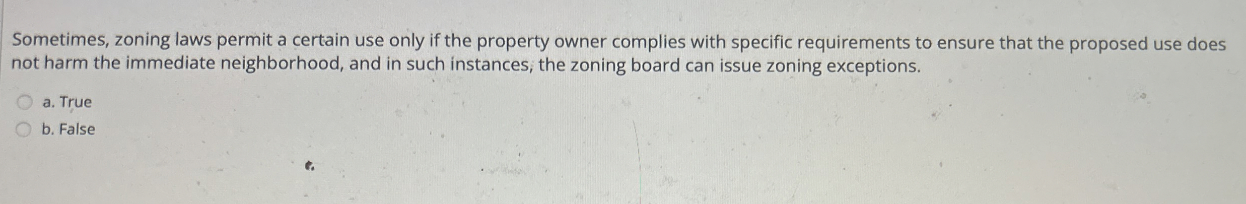 Sometimes, zoning laws permit a certain use only