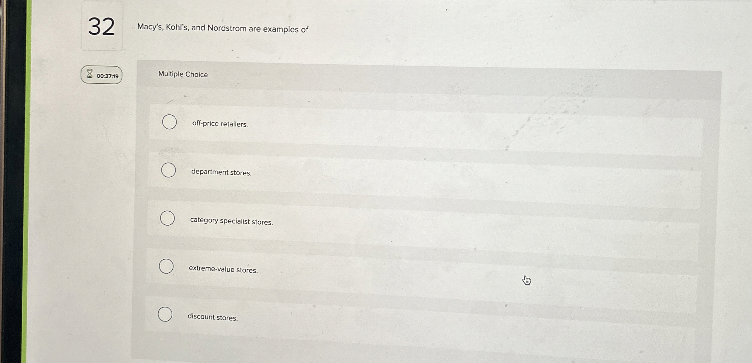 3 2 Macy's, Kohl's, and Nordstrom are examples of